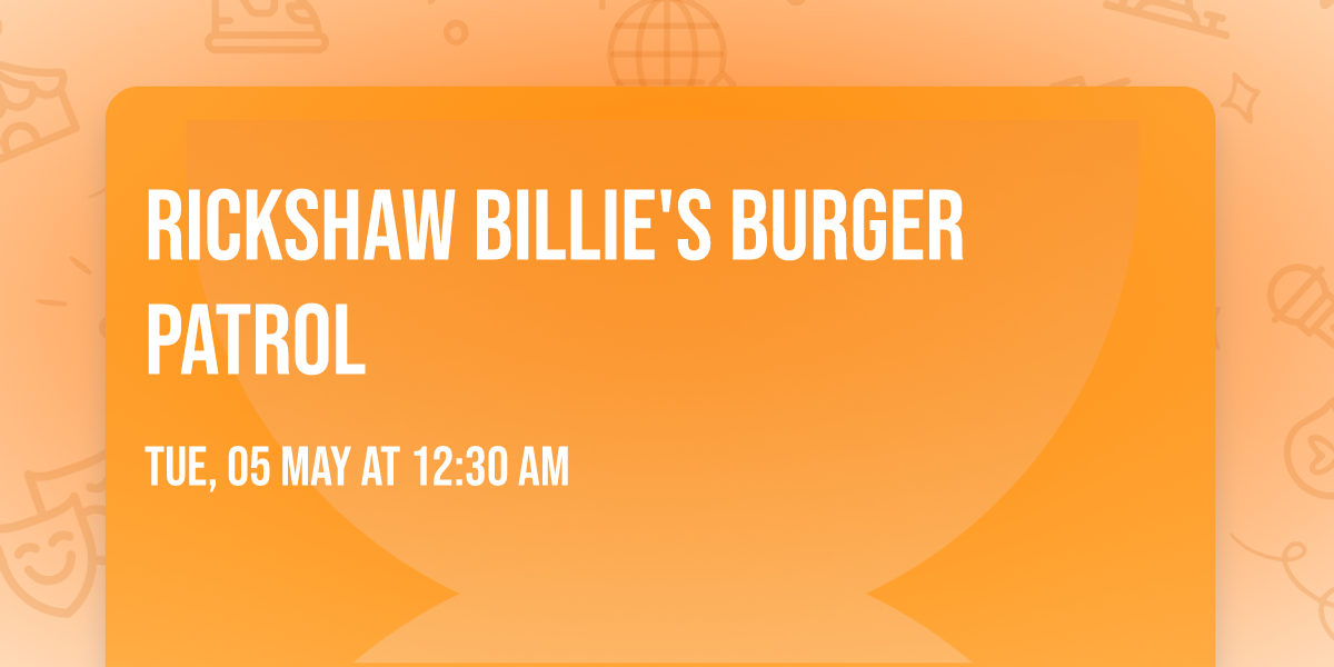 Rickshaw Billie's Burger Patrol