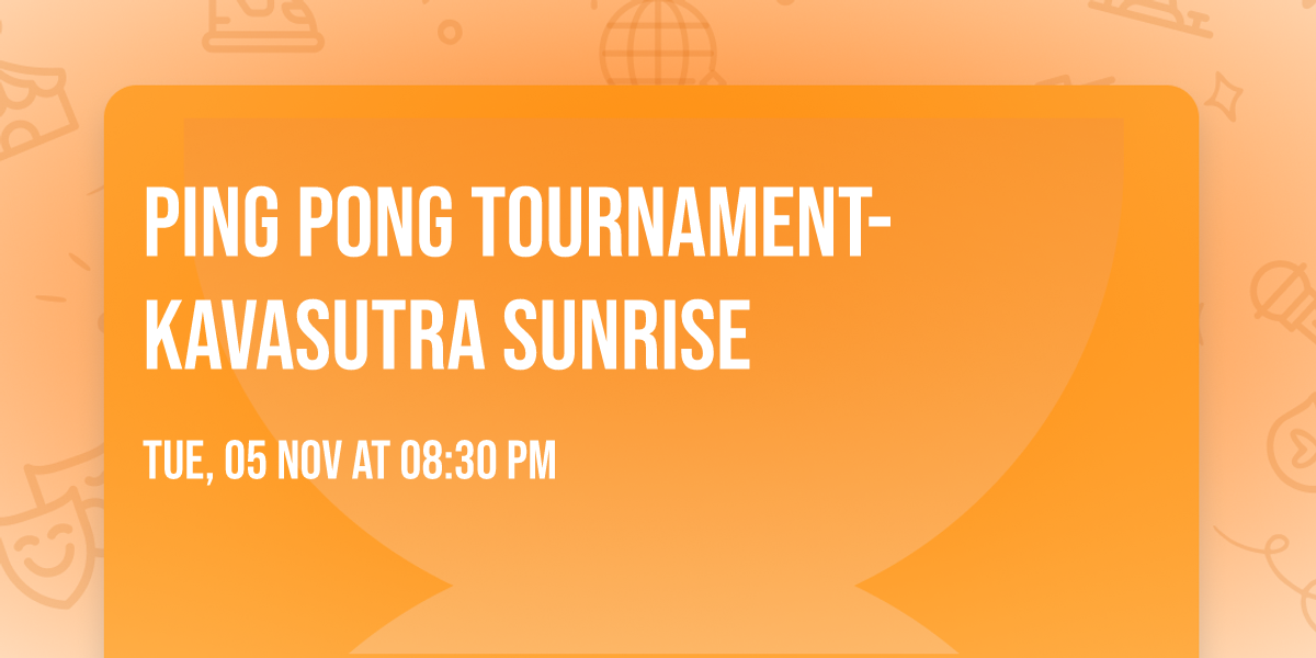 Ping Pong Tournament- Kavasutra Sunrise