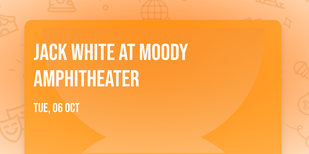 Jack White at Moody Amphitheater