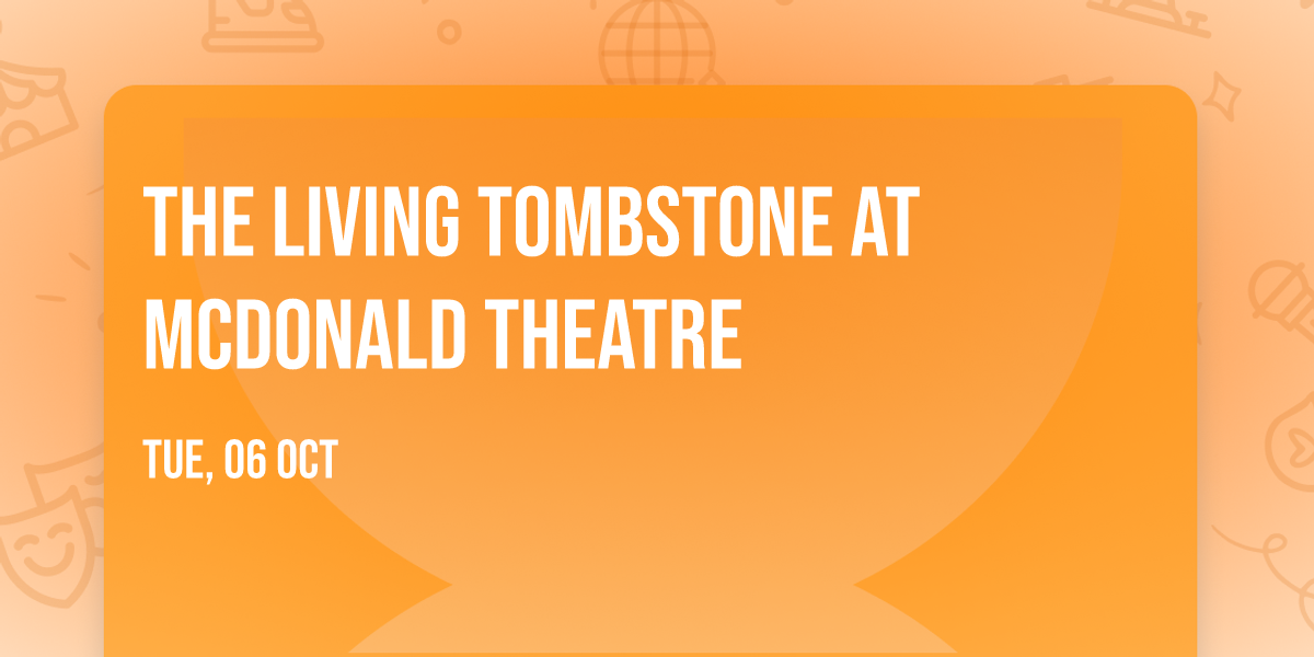 The Living Tombstone at McDonald Theatre