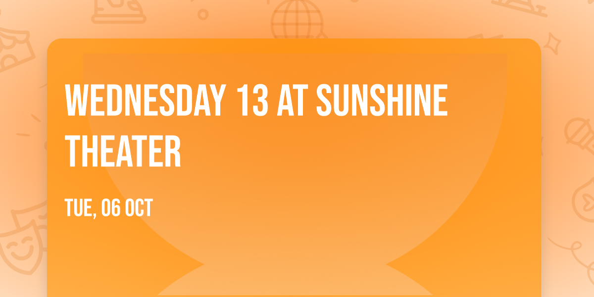 Wednesday 13 at Sunshine Theater