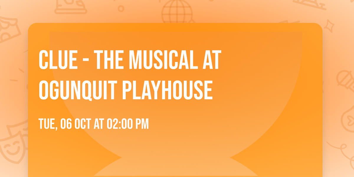 Clue - The Musical at Ogunquit Playhouse