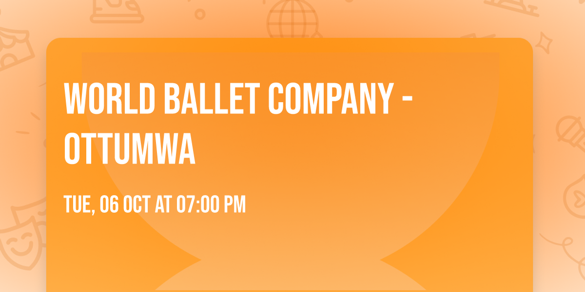World Ballet Company - Ottumwa