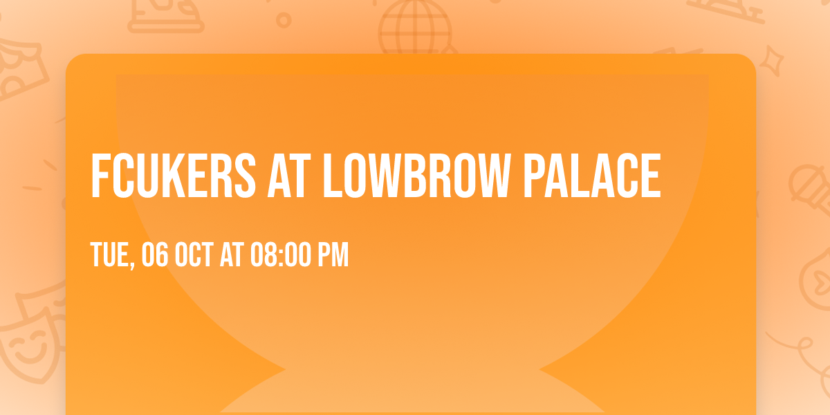 Fcukers at Lowbrow Palace