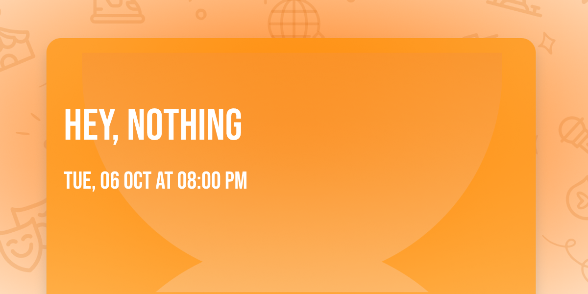 Hey, Nothing