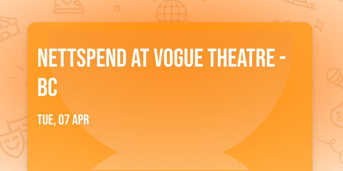 Nettspend at Vogue Theatre - BC