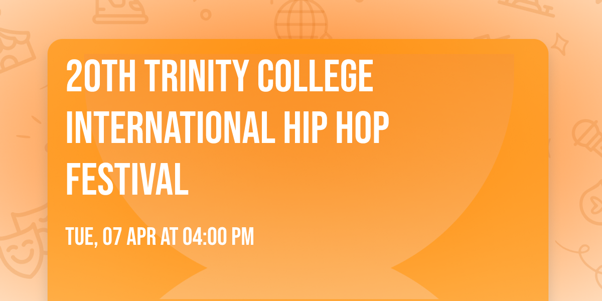 20th Trinity College International Hip Hop Festival