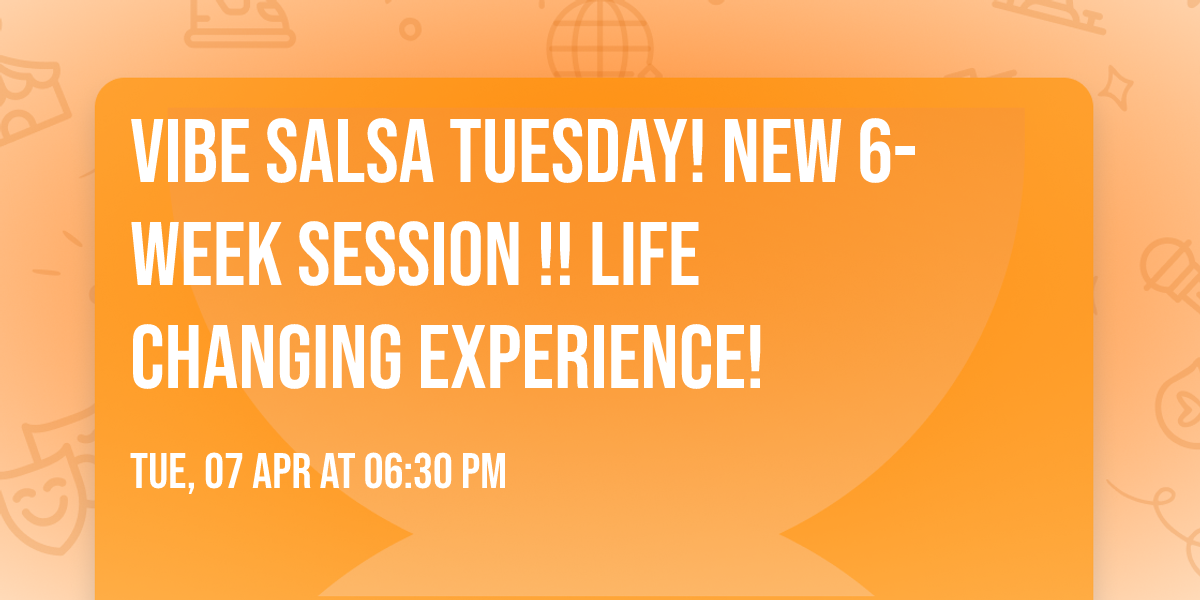 \ud83d\udea8 Vibe Salsa Tuesday! New 6-Week Session \ud83d\udea8!!  \ud83d\udc83\ud83d\udd7aLife Changing Experience! 
