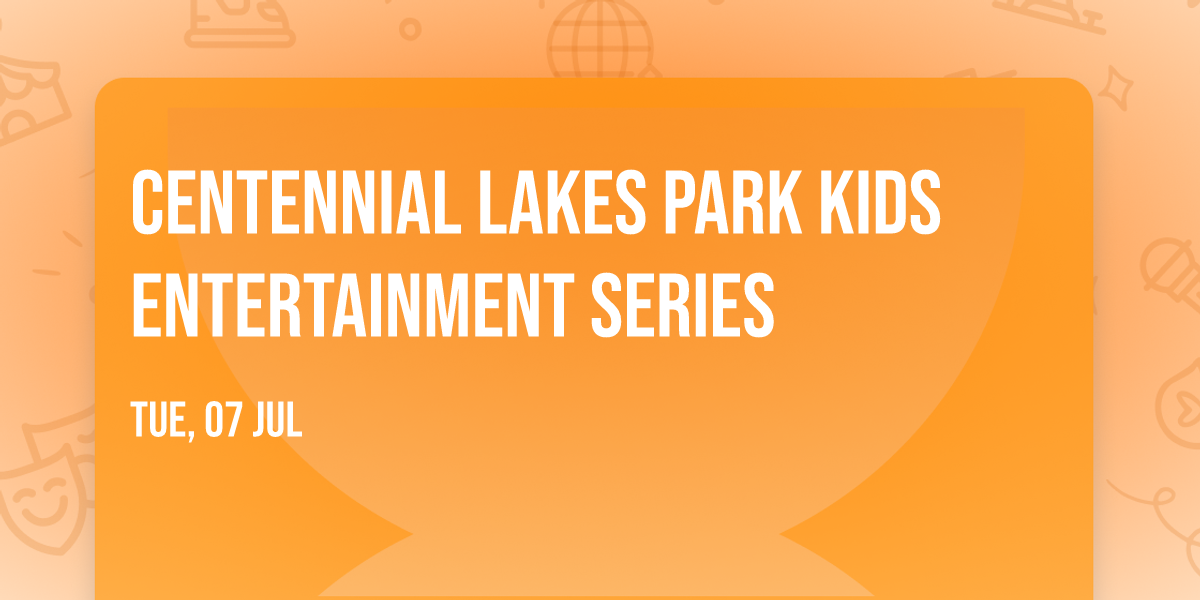 Centennial Lakes Park Kids Entertainment Series