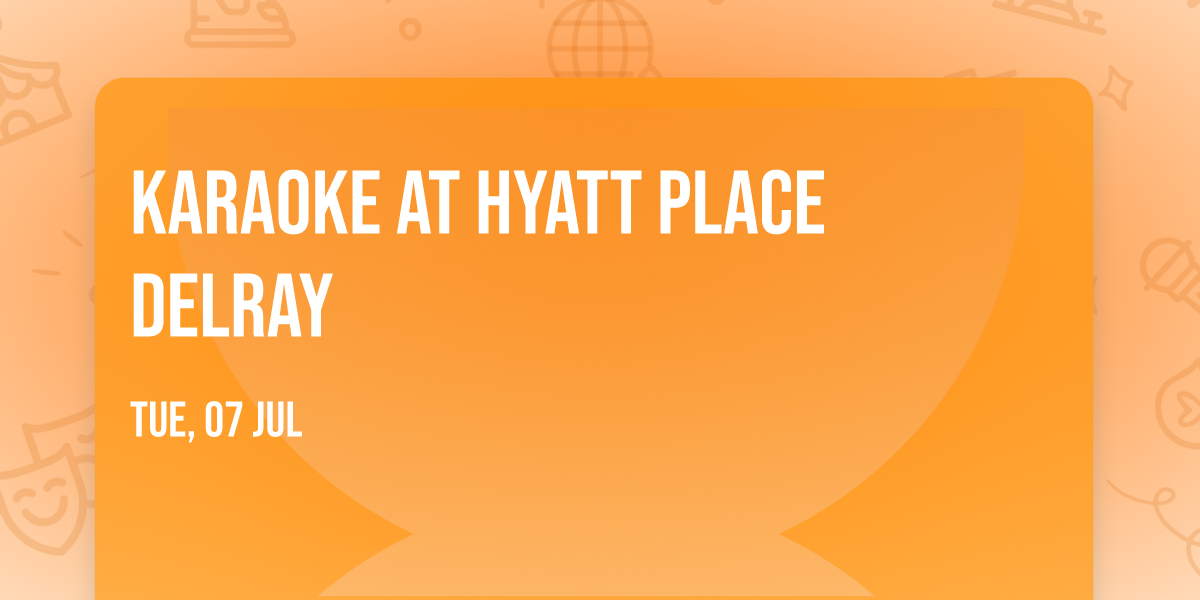 Karaoke at Hyatt Place Delray