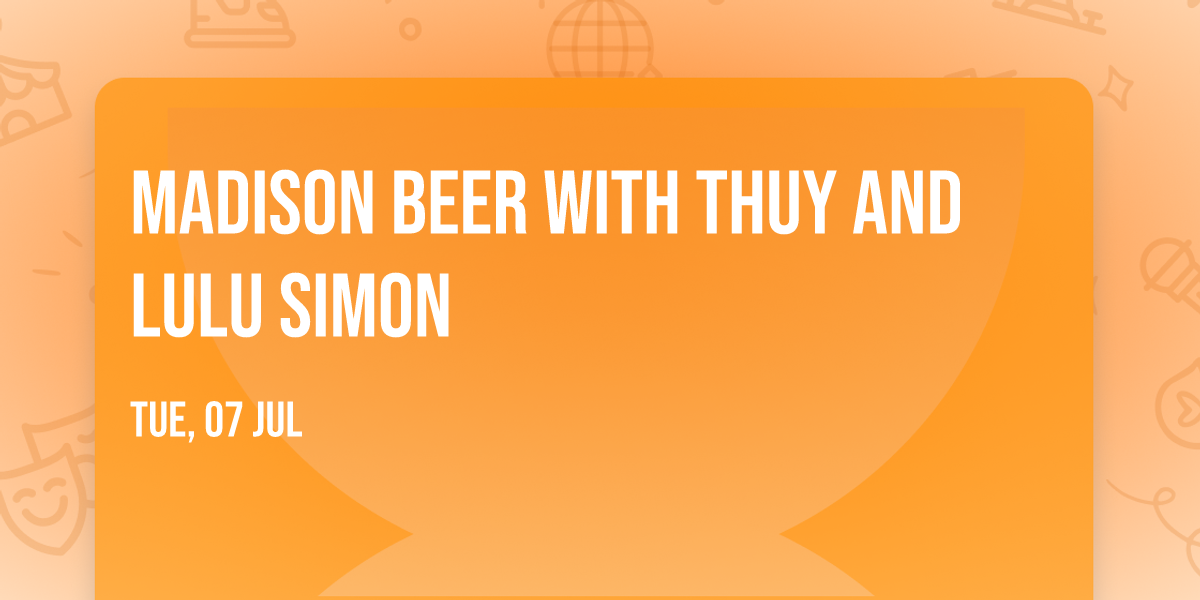 Madison Beer with Thuy and Lulu Simon