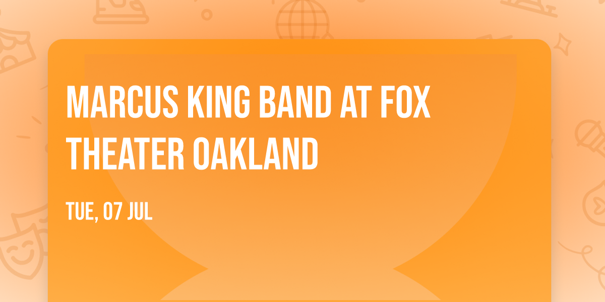 Marcus King Band at Fox Theater Oakland
