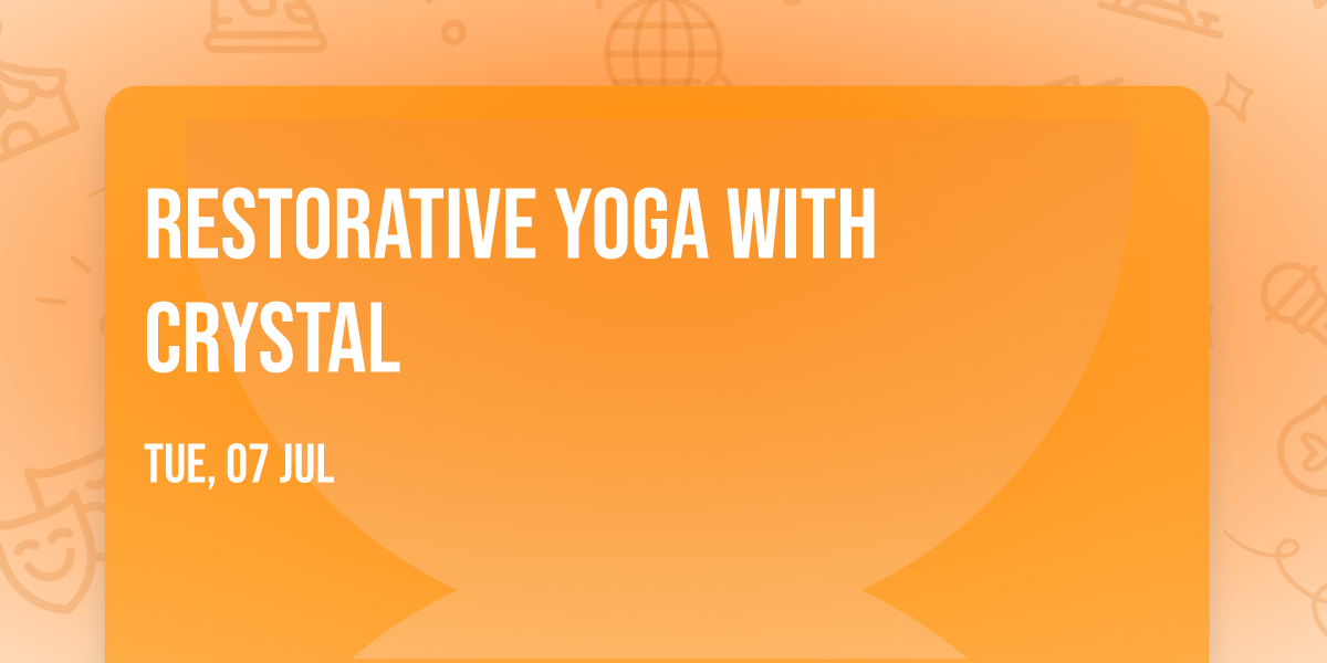 Restorative Yoga with Crystal