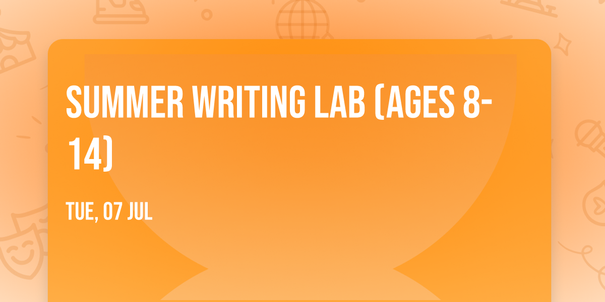 Summer Writing Lab (Ages 8-14)