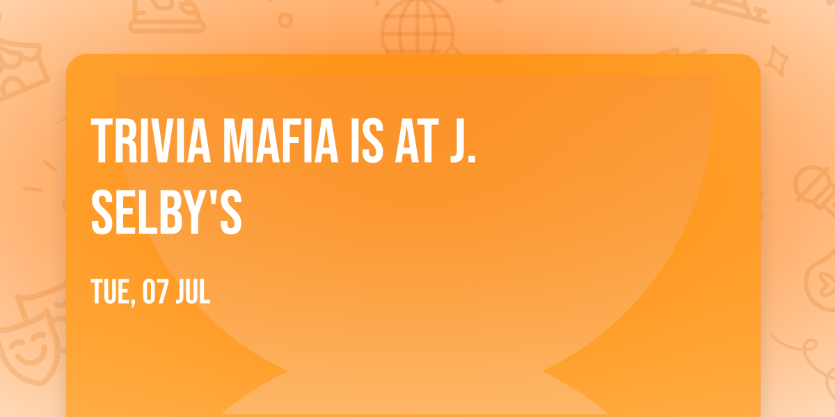 Trivia Mafia is at J. Selby's