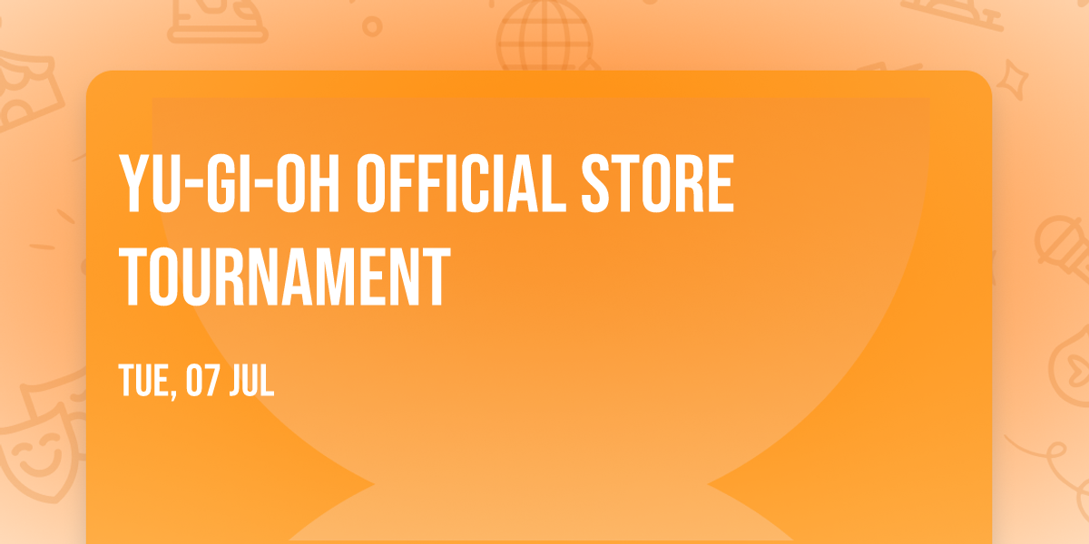 Yu-Gi-Oh Official Store Tournament