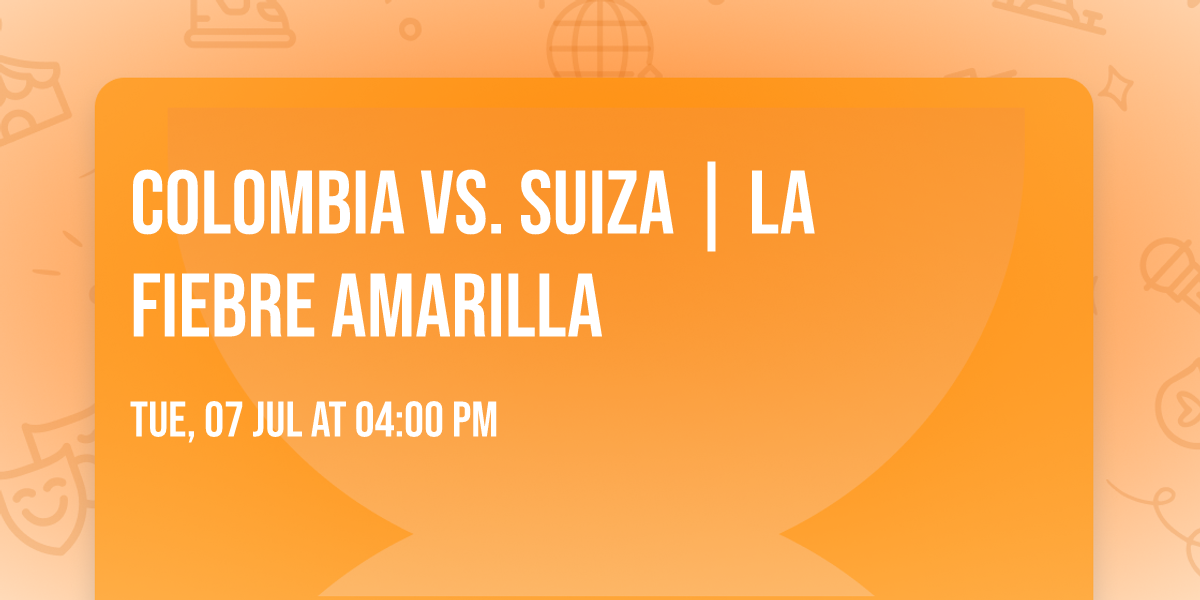 \u26bd Colombia vs. Suiza |  La Fiebre Amarilla