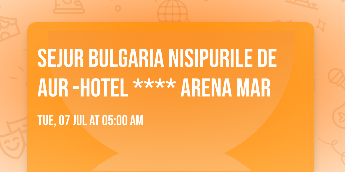 SEJUR BULGARIA NISIPURILE DE AUR -HOTEL **** ARENA MAR