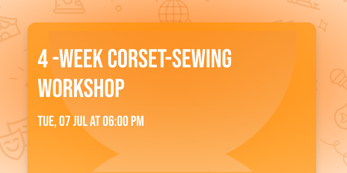 4 -Week Corset-Sewing Workshop