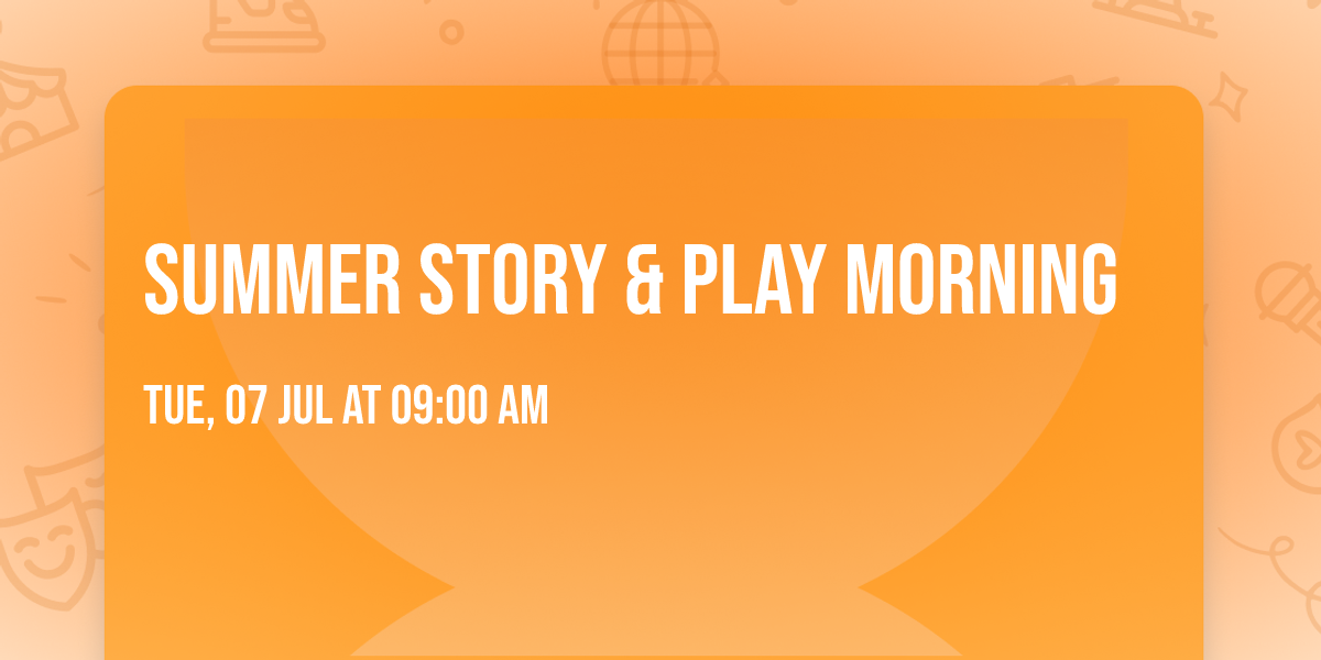 Summer Story & Play Morning