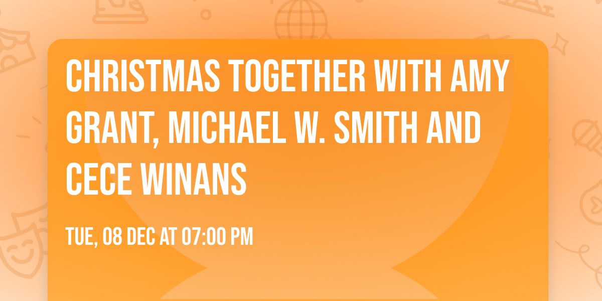 Christmas Together with Amy Grant, Michael W. Smith and CeCe Winans