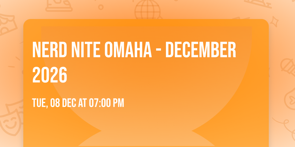 Nerd Nite Omaha - December 2026