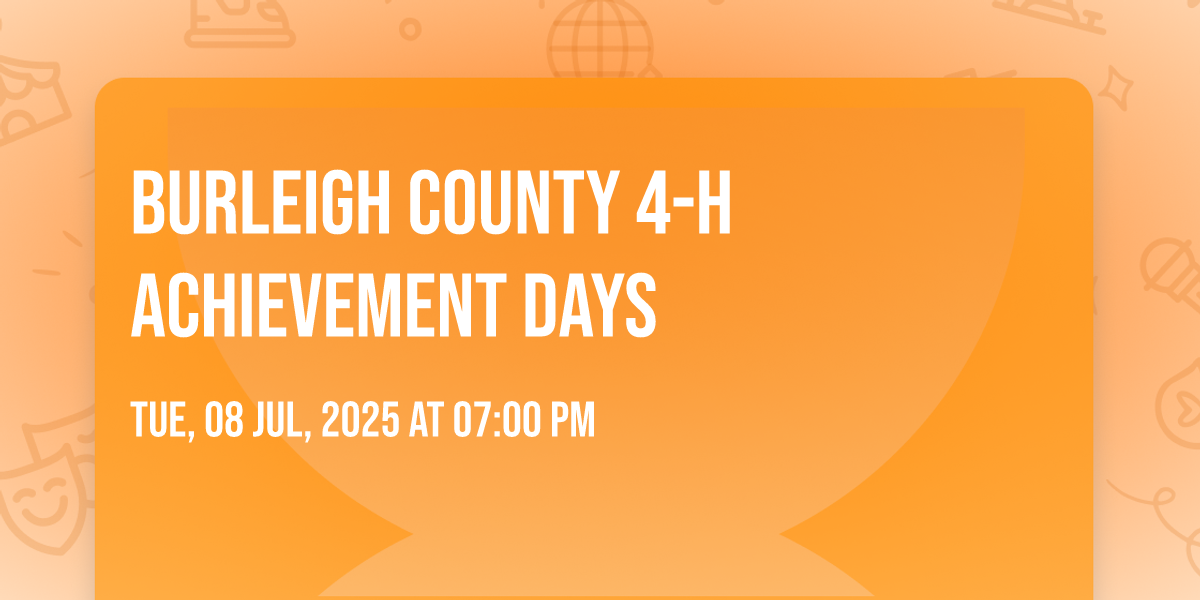 Burleigh County 4H Achievement Days, NDSU Extension Burleigh County