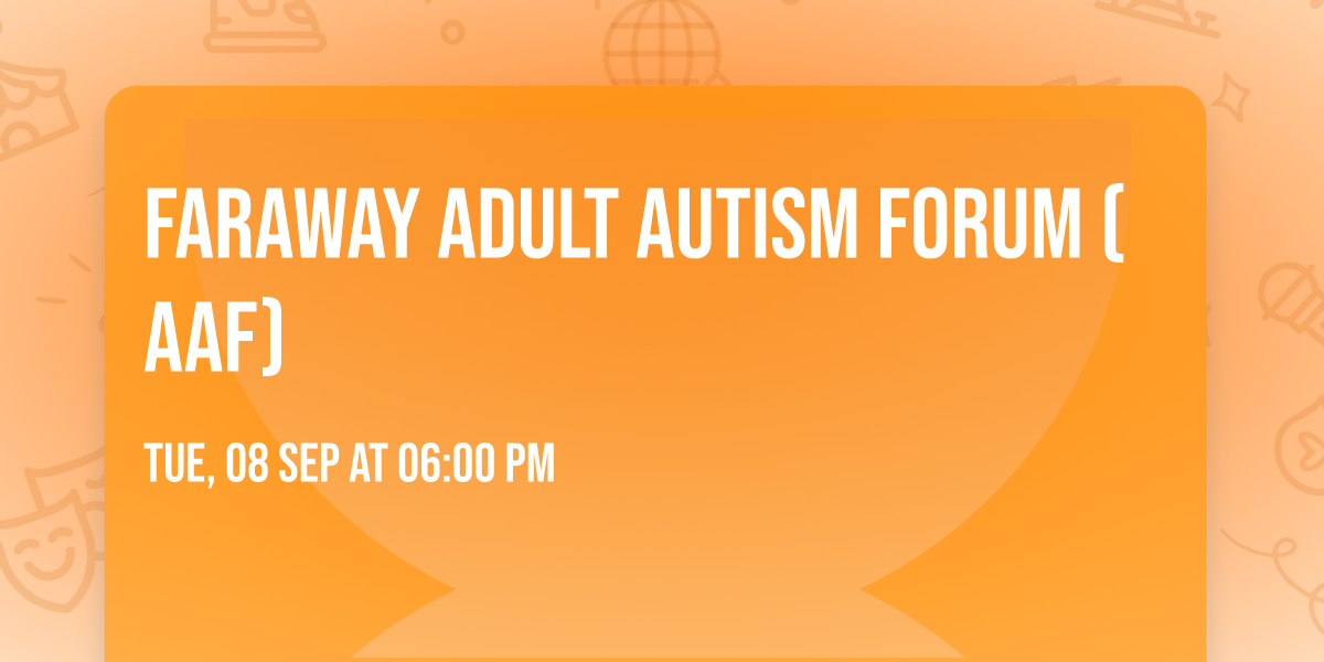 Faraway Adult Autism Forum (AAF)