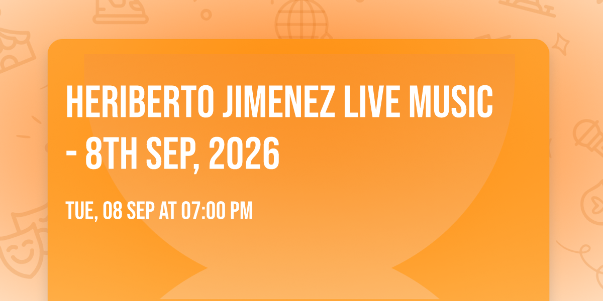 Heriberto Jimenez Live Music - 8th Sep, 2026