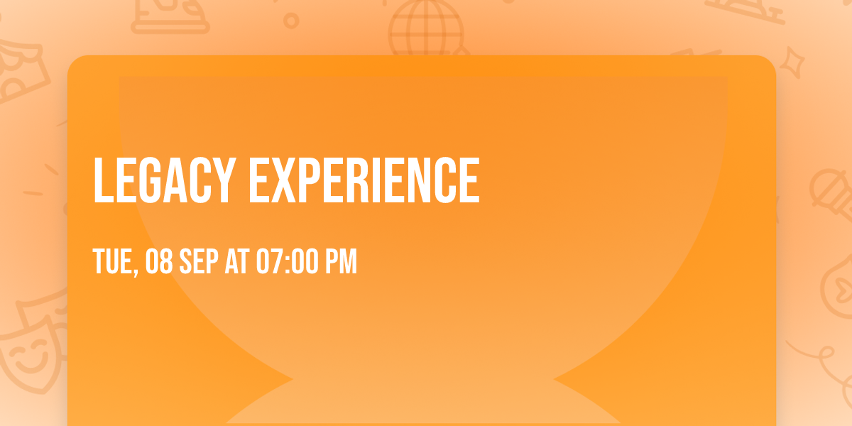 Legacy Experience