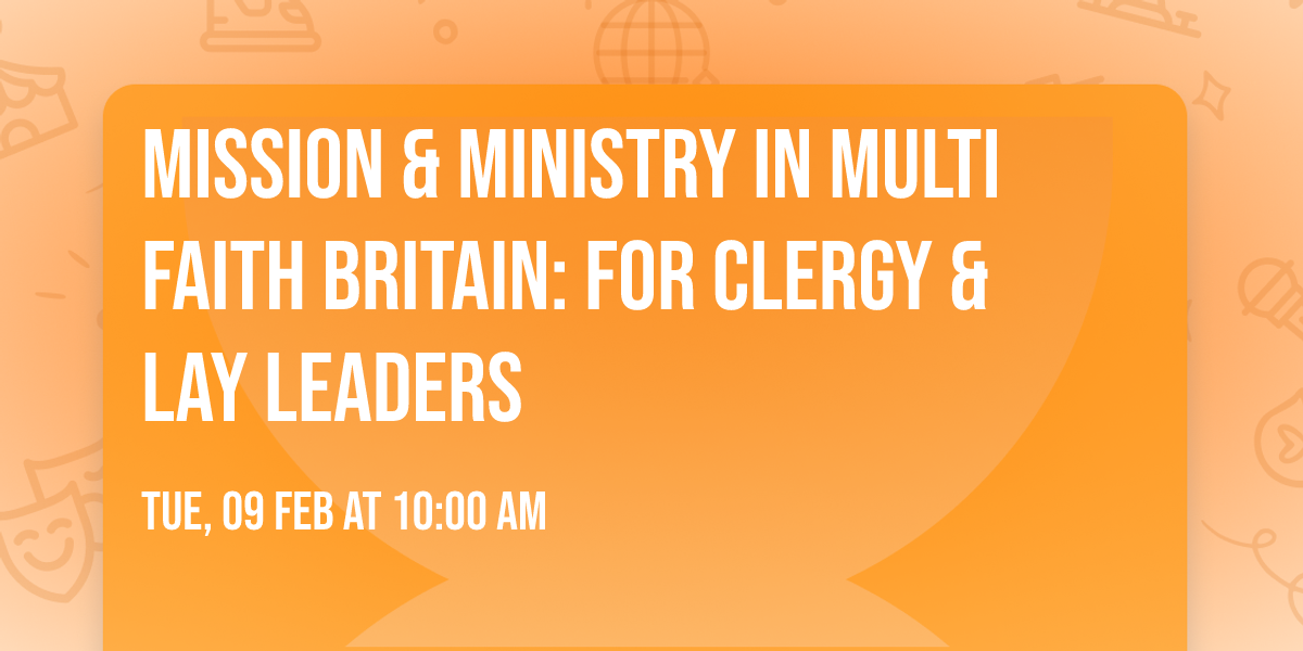Mission & Ministry in Multi Faith Britain: for Clergy & Lay Leaders