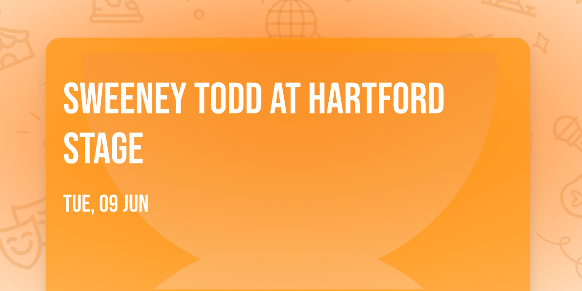 Sweeney Todd at Hartford Stage