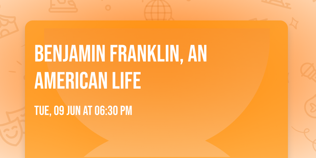 Benjamin Franklin, An American Life