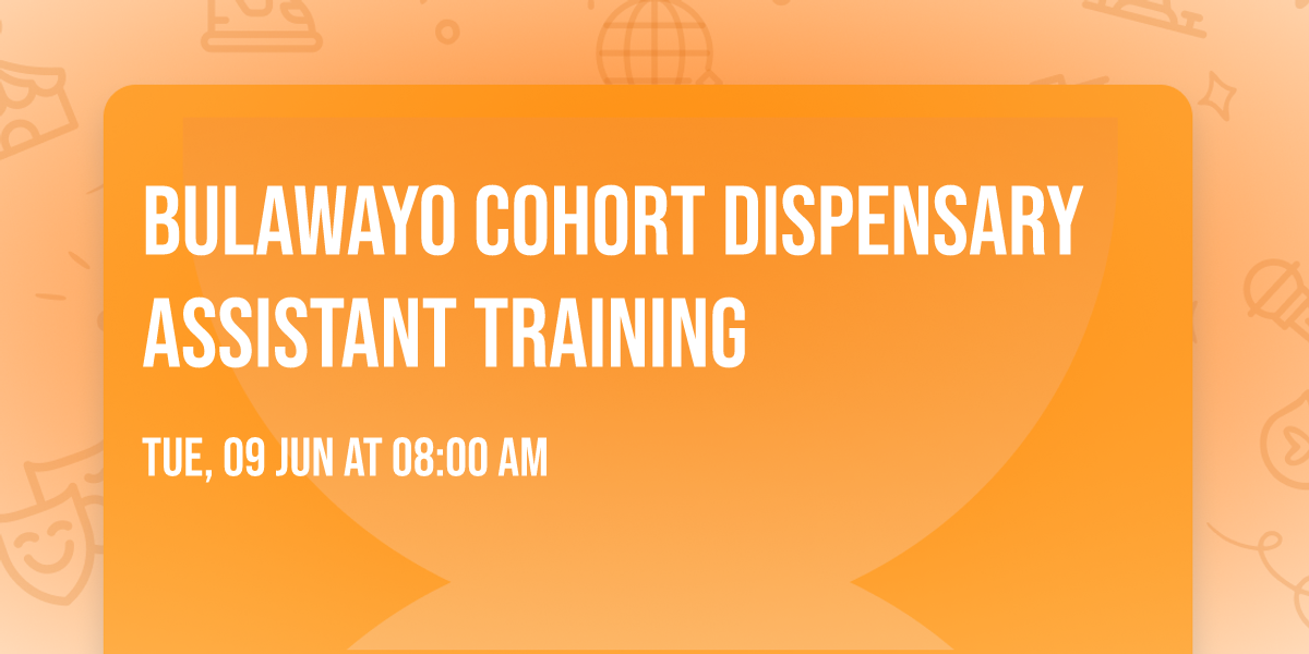 BULAWAYO COHORT DISPENSARY ASSISTANT TRAINING 