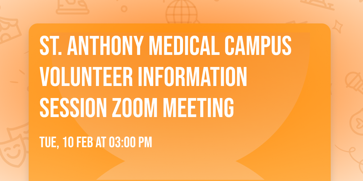 St. Anthony Medical Campus Volunteer Information Session Zoom Meeting