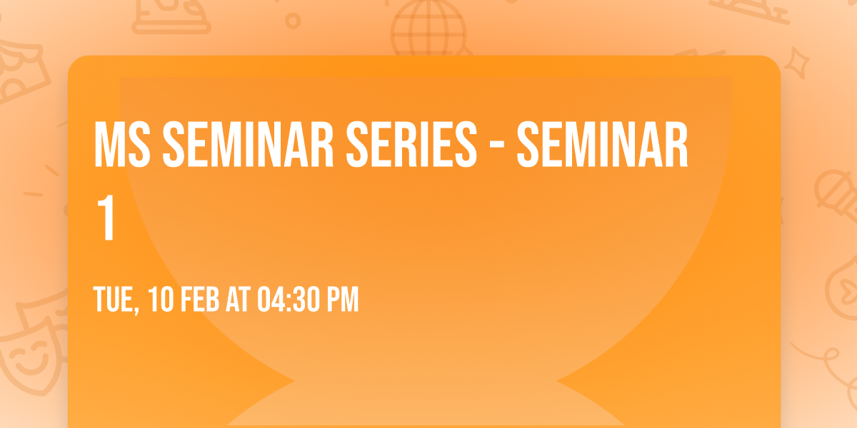 MS Seminar Series - Seminar 1