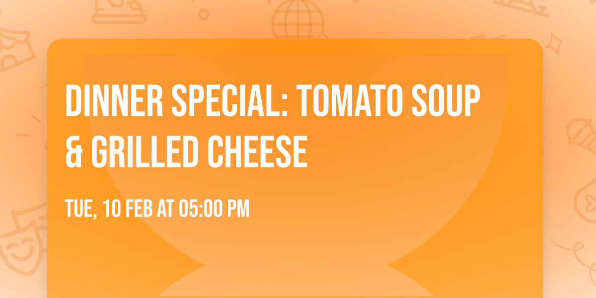 Dinner Special: Tomato Soup & Grilled Cheese