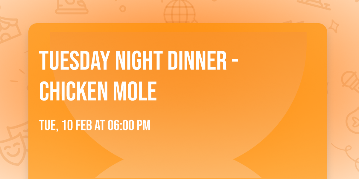 Tuesday Night Dinner - Chicken Mole