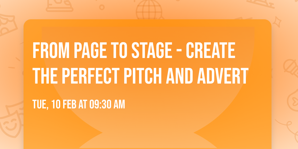 From Page to Stage - Create the Perfect Pitch and Advert