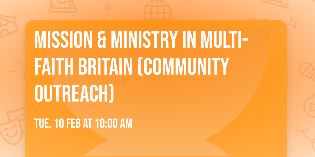 Mission & Ministry in Multi-Faith Britain (Community Outreach)
