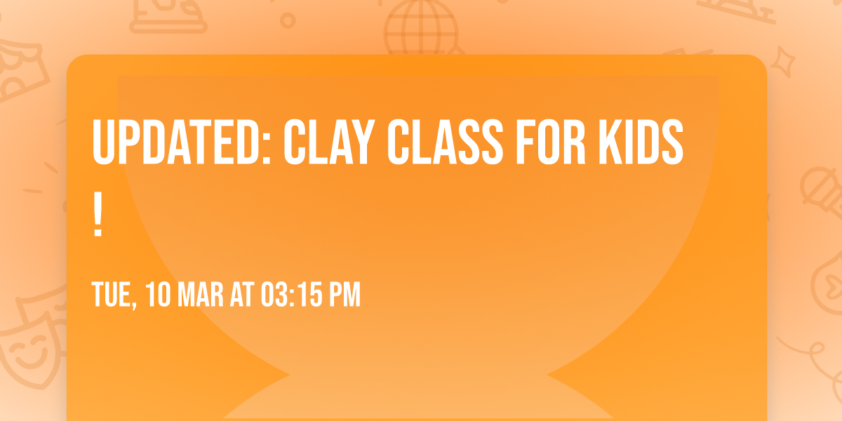 Updated: Clay Class for Kids! 