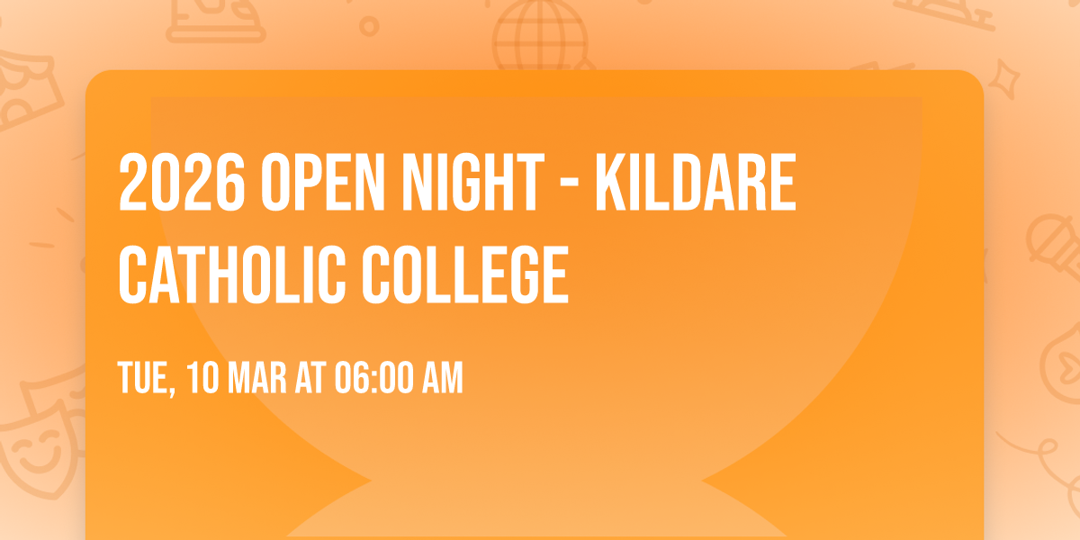 2026 Open Night - Kildare Catholic College