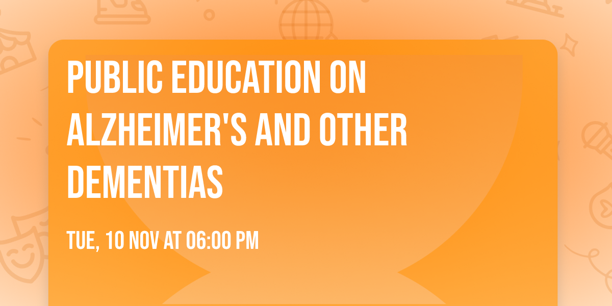 Public Education on Alzheimer's and Other Dementias