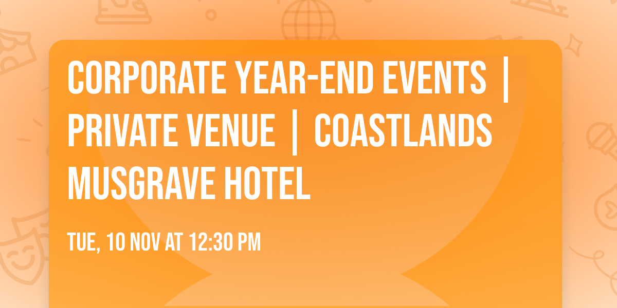 Corporate Year-end Events | Private Venue | Coastlands Musgrave Hotel 