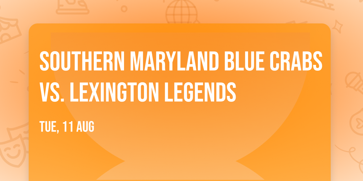 Southern Maryland Blue Crabs vs. Lexington Legends