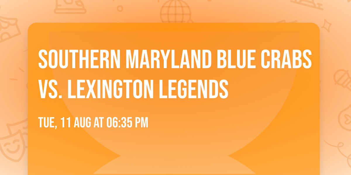Southern Maryland Blue Crabs vs. Lexington Legends