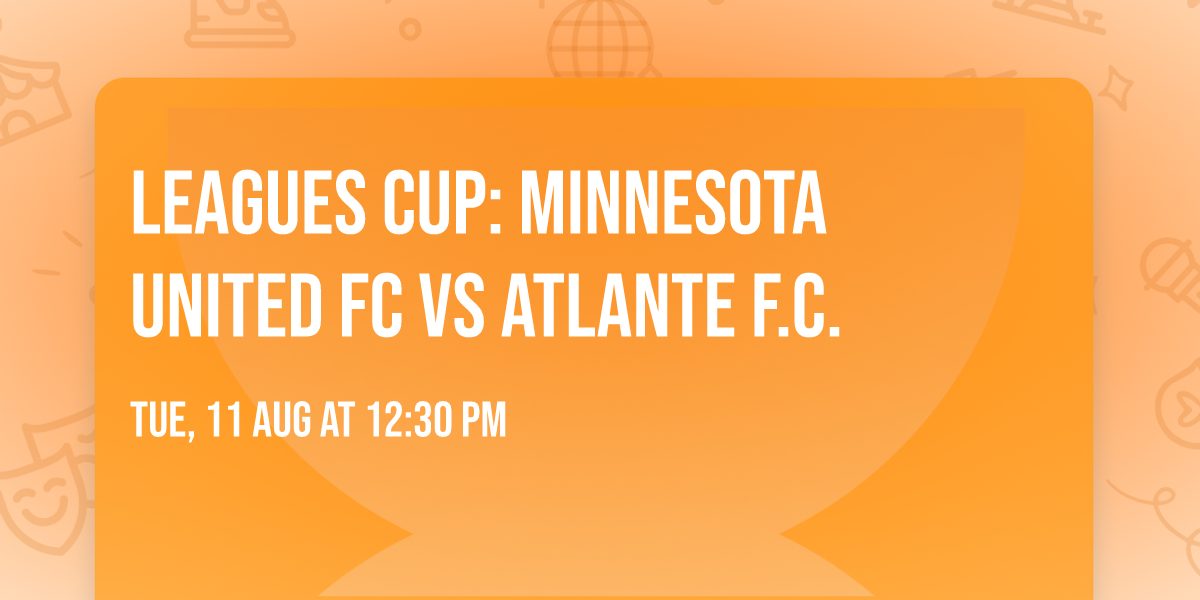 Leagues Cup: Minnesota United FC vs Atlante F.C.