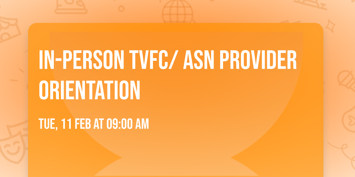 In-Person TVFC\/ ASN Provider Orientation