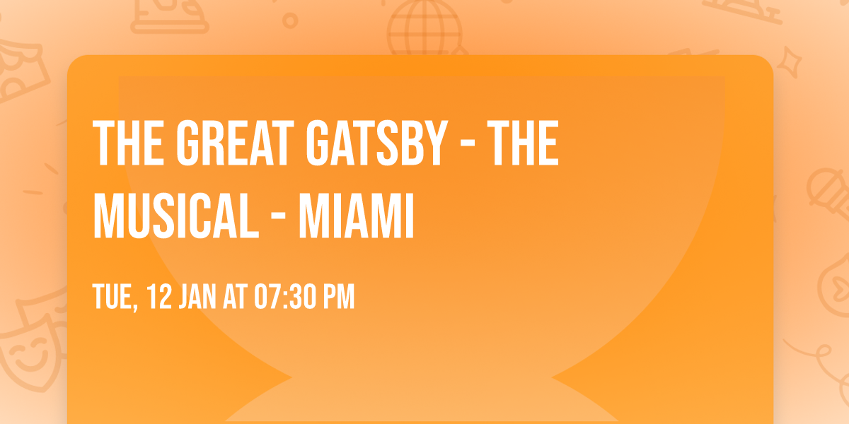 The Great Gatsby - The Musical - Miami