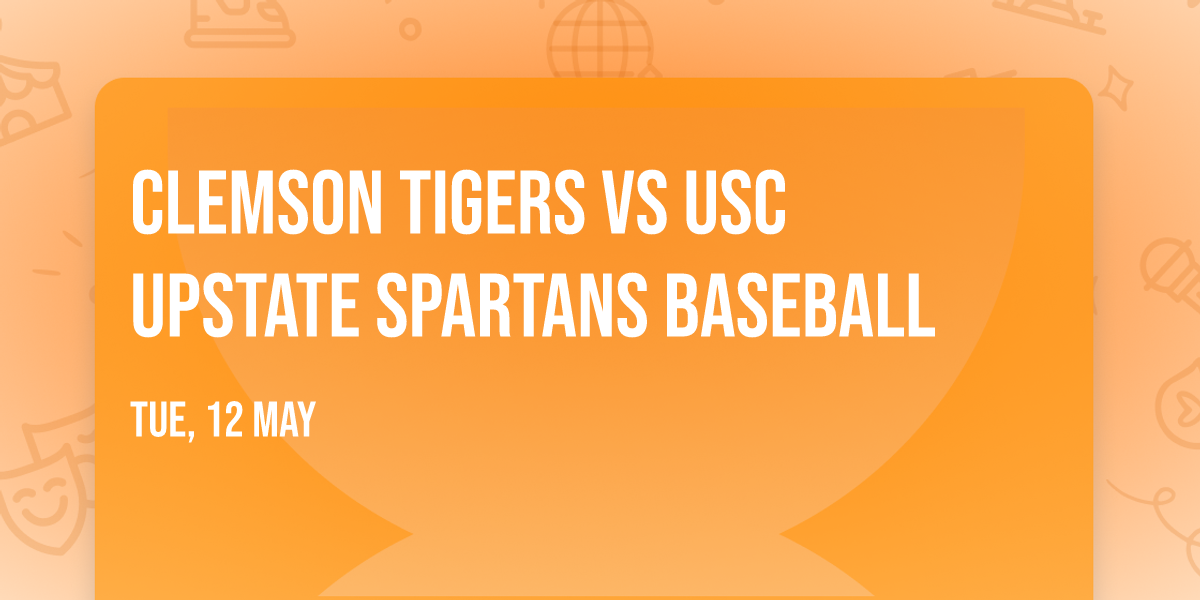 Clemson Tigers vs USC Upstate Spartans Baseball